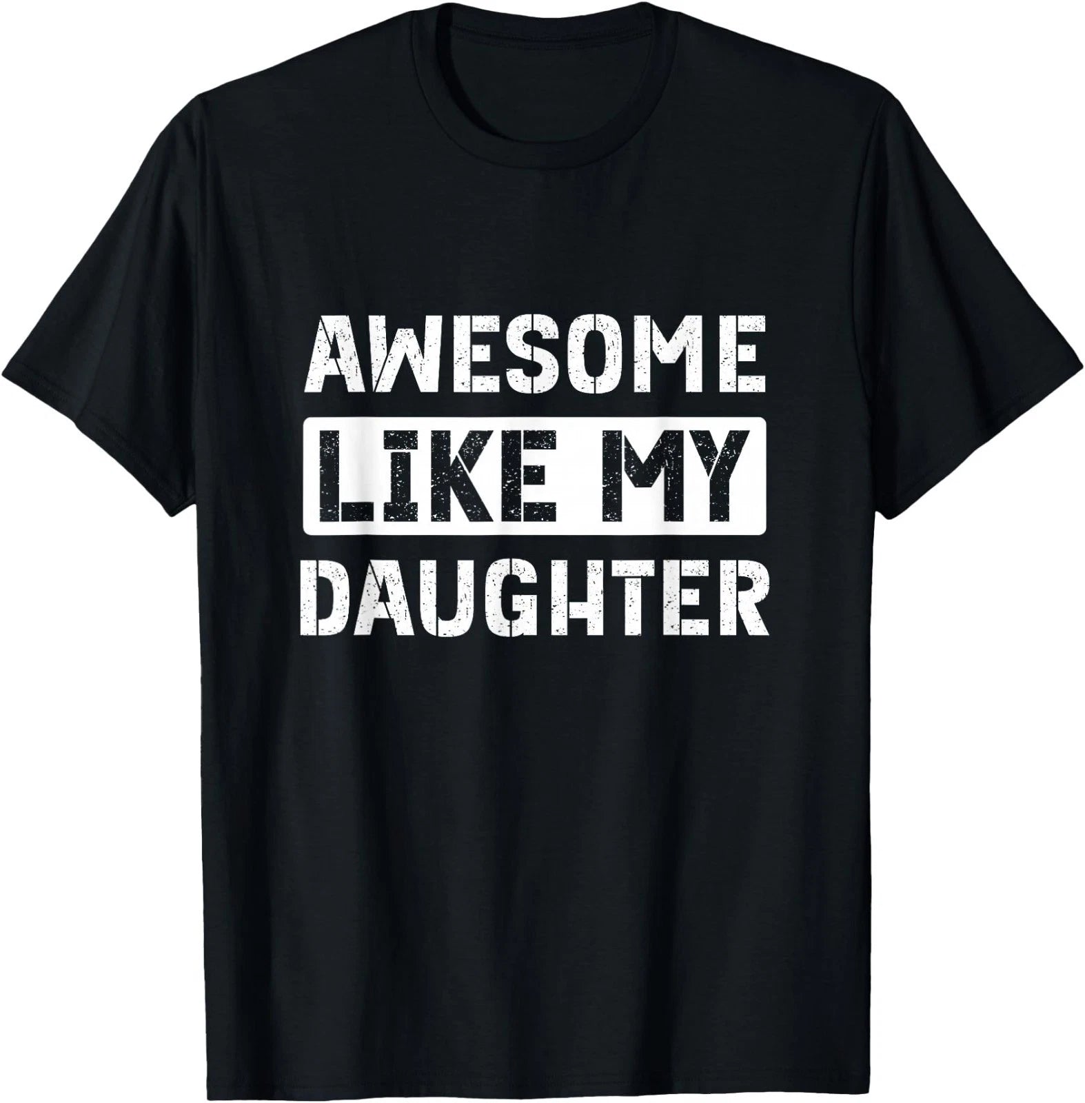 Awesome Like My Daughter Funny Dad Mom Saying T-Shirt