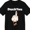 Funny Duck You T-Shirt, Duck Lover Gift, Sarcastic Tee, Animal Graphic Tee