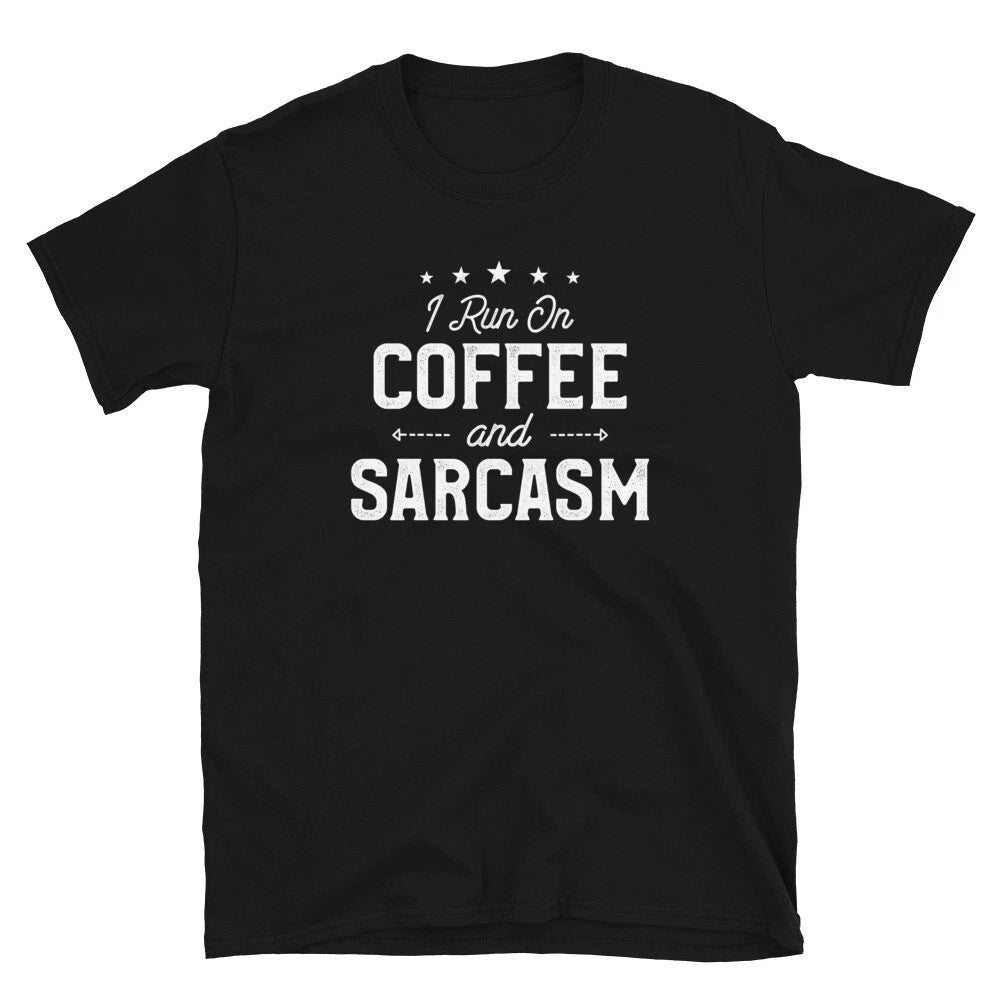I Run On Coffee and Sarcasm Coffee Lover Funny Sarcastic T-Shirt