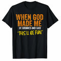 Funny Christian T-Shirt Graphic Tee When God Made Me This’ll Be Fun