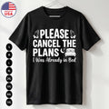 Funny Please Cancel Plans T-Shirt Introvert USA Gift Stay Home Tee S-5XL