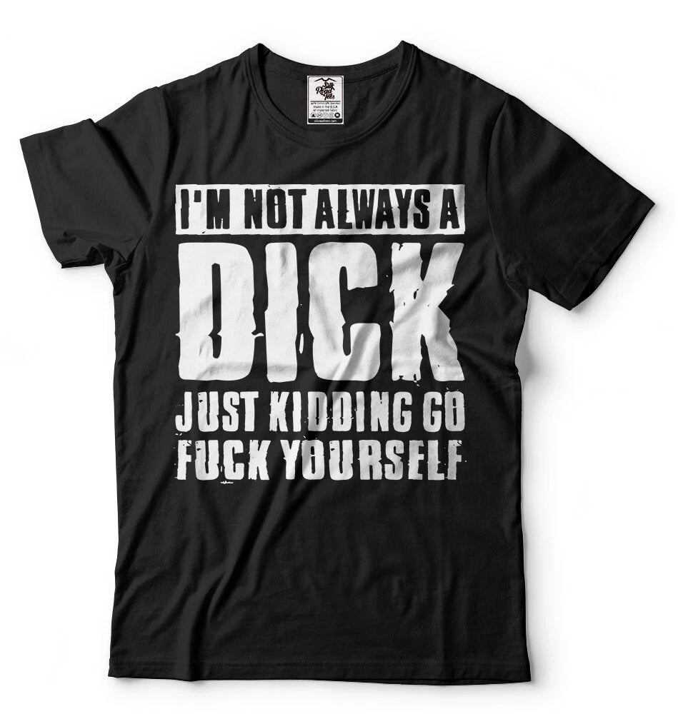 Mens Funny T-shirt Offensive T-shirt Humor Funny Birthday Gift Mens shirt