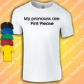 My pronouns are Pint Please T-Shirt | Funny | Gender Binary | Joke