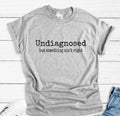 Undiagnosed, But Something Ain't Right, Unisex Short Sleeve Gray T-shirt