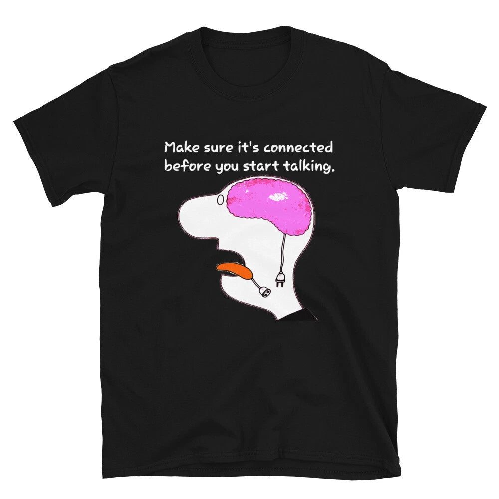 Make sure it s connected Silly Humor Classic Fit T-Shirt