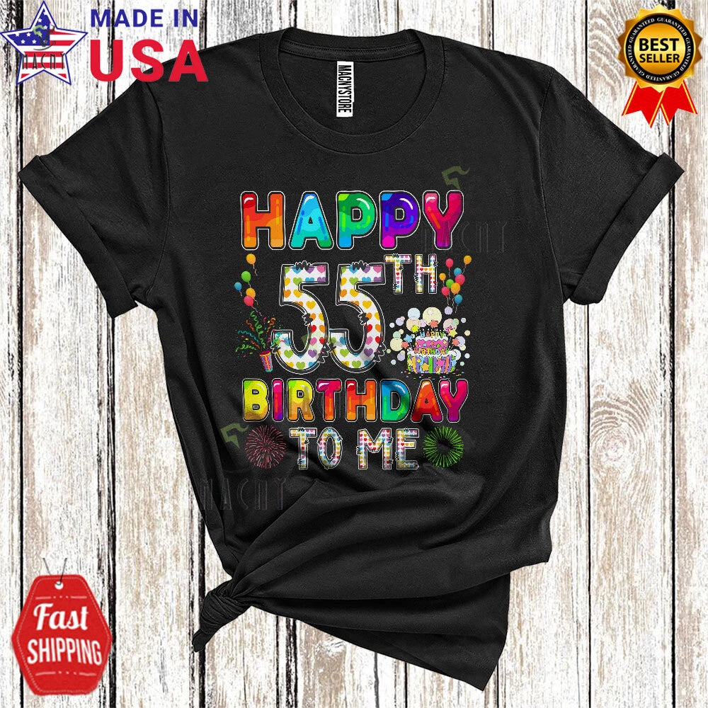 Happy 55th Birthday To Me Birthday Celebration Men Women Family T-Shirt, Mug