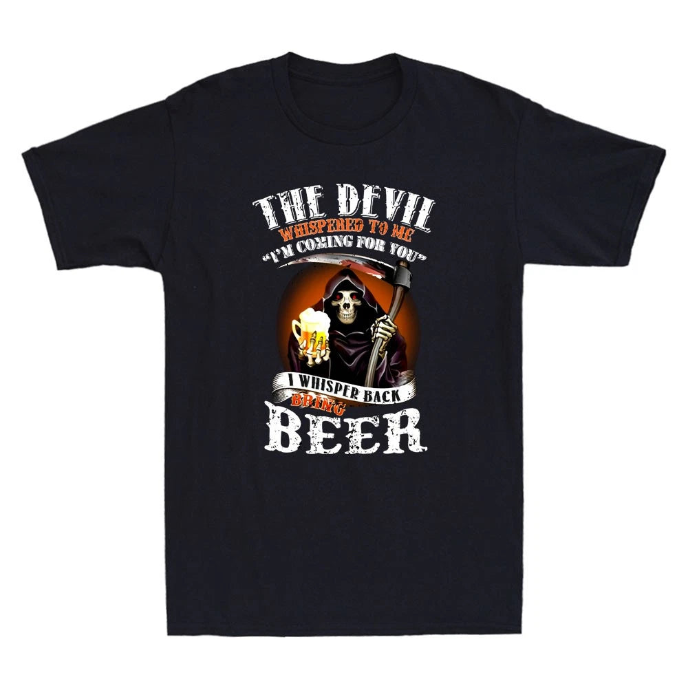 The Devil Whispered To Me Im Coming For You Bring Beer Funny Quote Men's T-Shirt