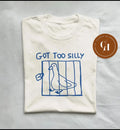 got too silly - unisex t shirt, meme t shirt, funny t shirt, silly goose