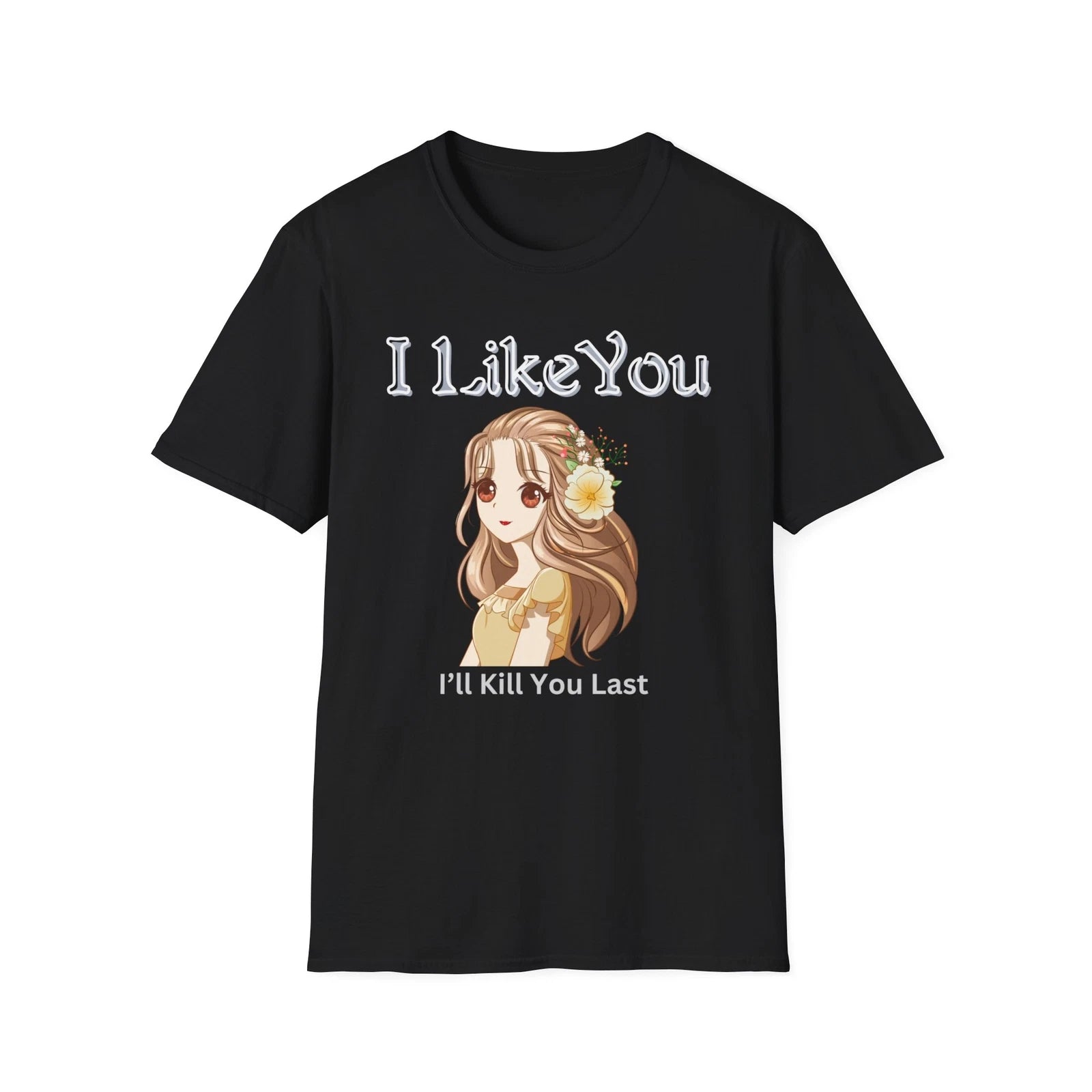 I Like You I'll Kill You Last Murder Sweet Girl T-shirt Unisex Softstyle T-Shirt