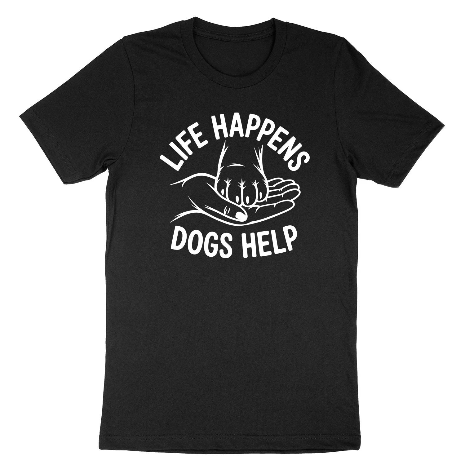 Funny Dog Tee Shirt Life Happens Dog Helps Shirt Dog Lover Gift Pet Paw T-Shirt