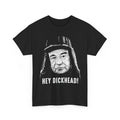 Hey Dickhead Shirt, Portrait Edgy Meme T-Shirt