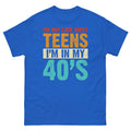 I’m Not Like Most Teens I’m in My 40’s Sarcastic Novelty Men's Classic Tee