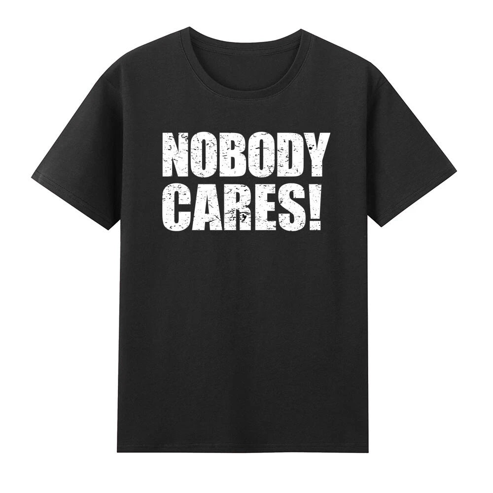 Nobody Cares Funny Sarcastic T-Shirt