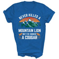 Never Killed A Mountain Lion But I Have Choked A Cougar Unisex Shirt Gift