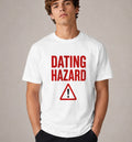 Dating Hazard Funny T-Shirt White Graphic Tee Warning Sign Joke Top Gift