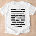 Everything Is Fine Trust Your Government Redacted Meme T-Shirt