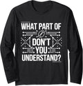 What Part Of Dont You Get Football Humor Design Long Sleeve T-Shirt