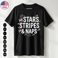 Stars Stripes and Naps T Shirt Funny 4th of July USA Gift S-5XL