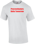 Procrastinators Unite Tomorrow T-Shirt