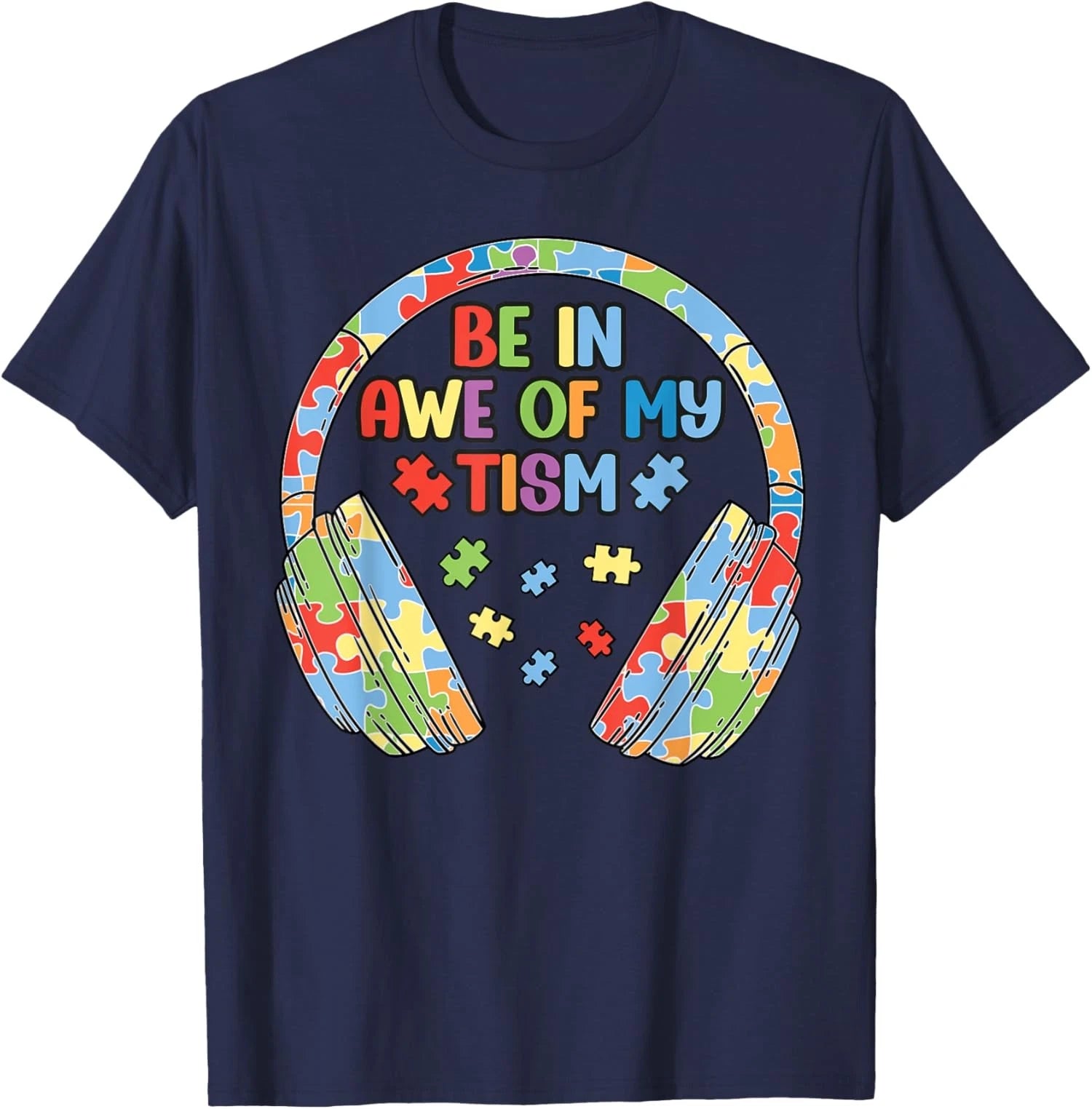 Be In Awe Of My Tism Funny Autism Saying Meme Unisex T-Shirt