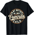 Vintage I'm My Mother in Law's Favorite Child Humor Family  unisex T-Shirt