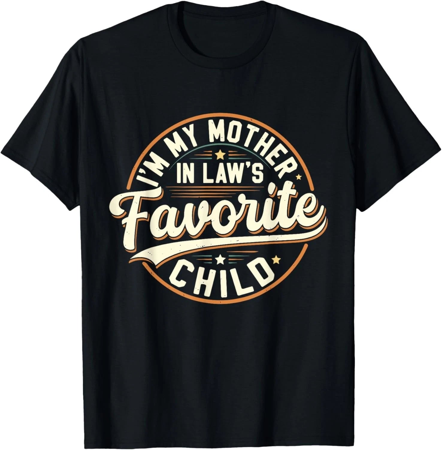 Vintage I'm My Mother in Law's Favorite Child Humor Family  unisex T-Shirt