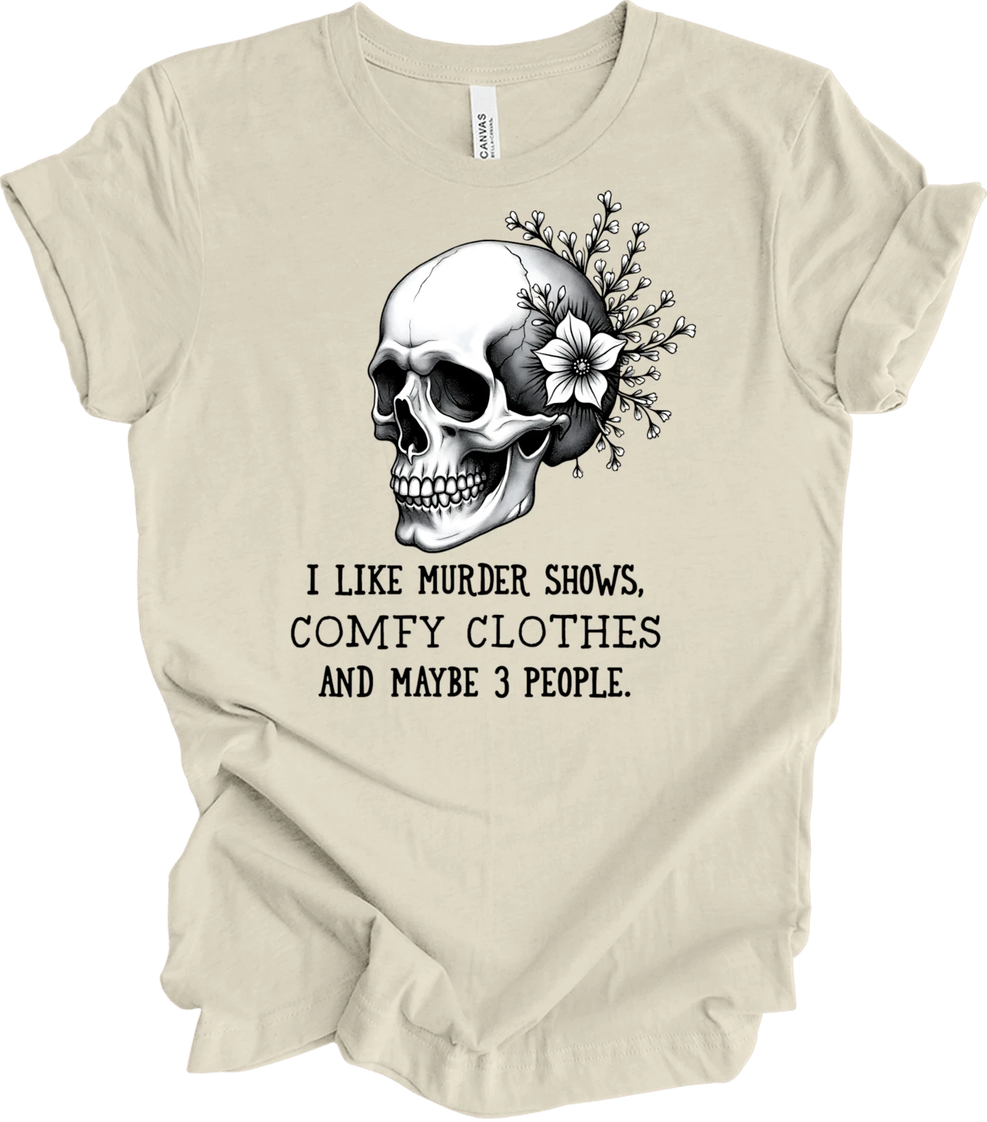 Funny Skull Art with Quirky Quote – Dark Humor Floral Design Gift T-shirt