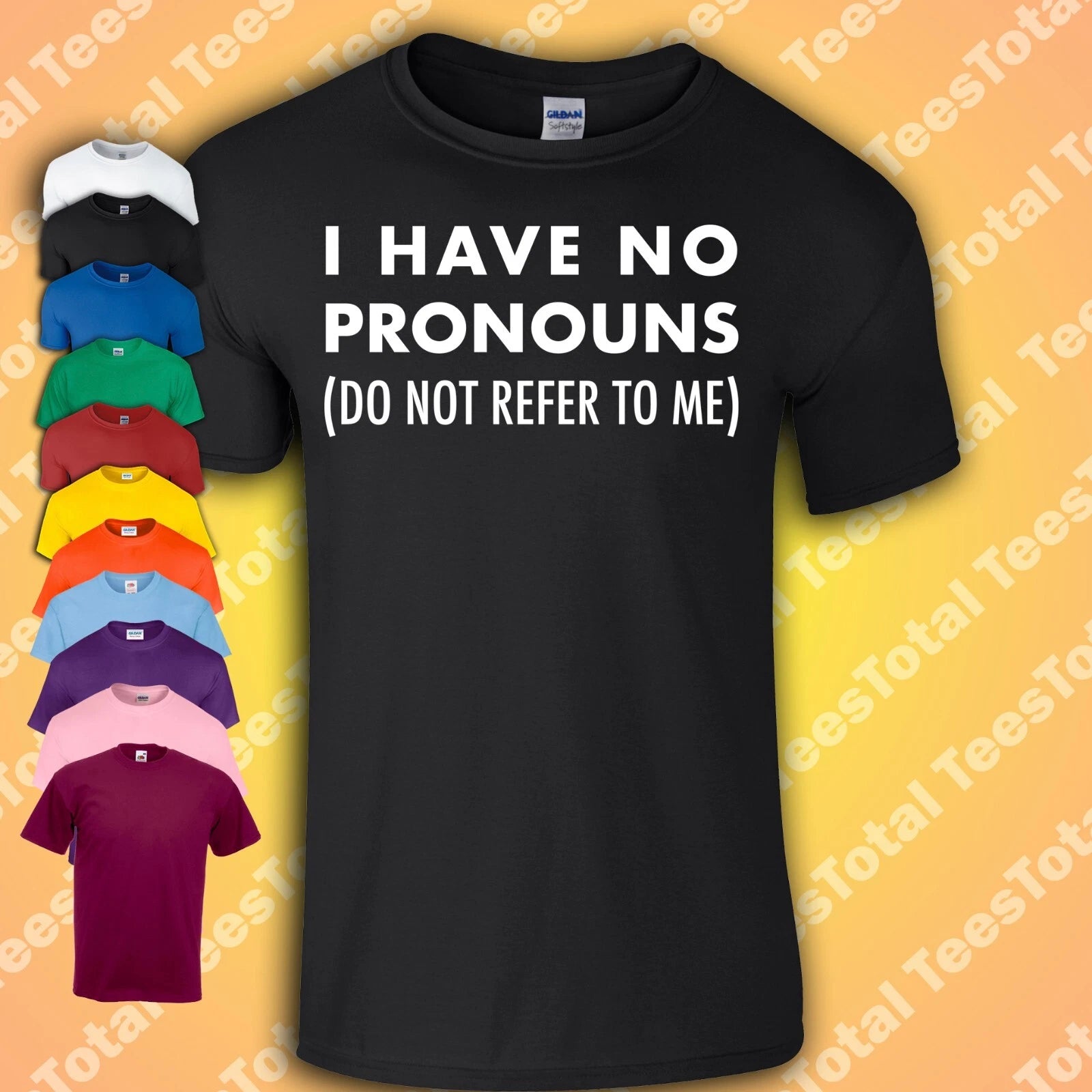 I Have No Pronouns Do Not Refer To Me T-Shirt | Funny | Gender Binary | Joke