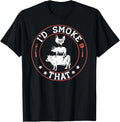 Chef Butcher BBQ Smoker I_d Smoke That Barbecue Pitmaster Gift Unisex T-Shirt
