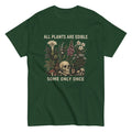 All Plants Are Edible Some Only Once T-Shirt | Witchy Vibe | Dark Humor | S-5XL