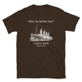Captain Smith T-Shirt Titanic 1912 Funny Sinking Ship History Graphic Tee