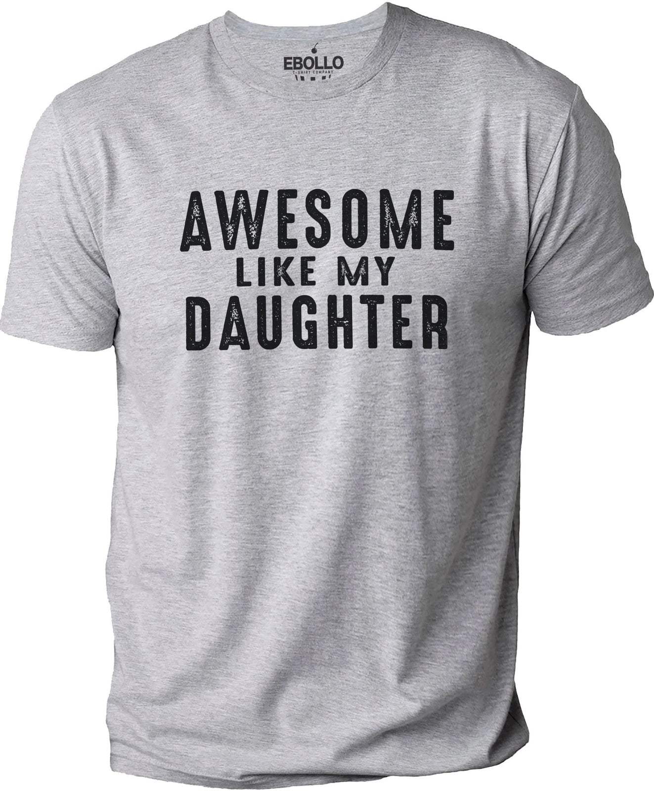 Awesome Like My Daughter Funny T-Shirt | Sarcastic Graphic Tee for Fathers Day