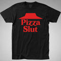 PIZZA SLUT T-Shirt tee pizza hut OFFENSIVE ADULT FUNNY HUMOROUS retro gag parody