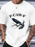 F-CAW-F Raven T-Shirt Funny Gothic Crow Sarcastic Bird Pun Unisex Gift Tee Top