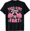 Funny This Girl Loves to Fart Sarcastic Farting T-Shirt unisex T-Shirt