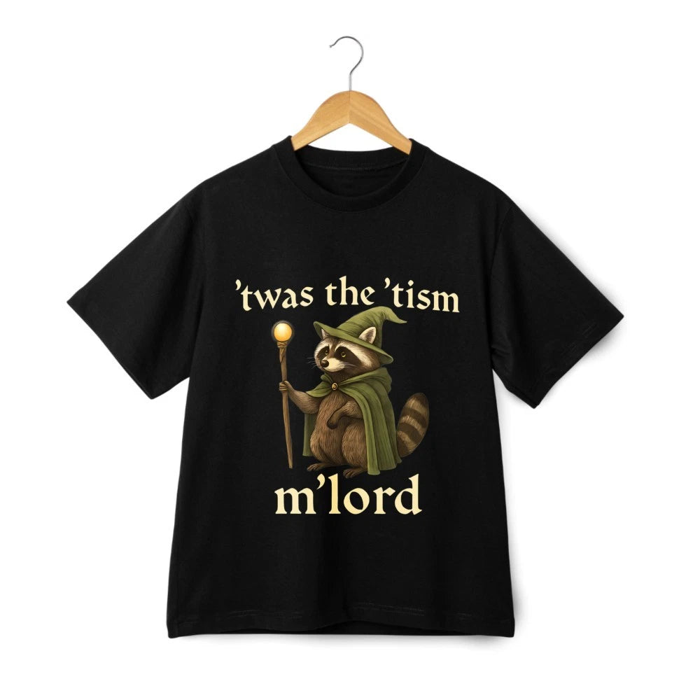 ’Twas the ’Tism M’Lord Shirt Funny Raccoon Wizard Meme Autism Streetwear Tee
