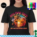 My Dad Died Shirt S-3XL Unisex Short-Sleeve