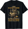 Selective Hearing Funny Raccoon Coffee Trash Panda T-Shirt
