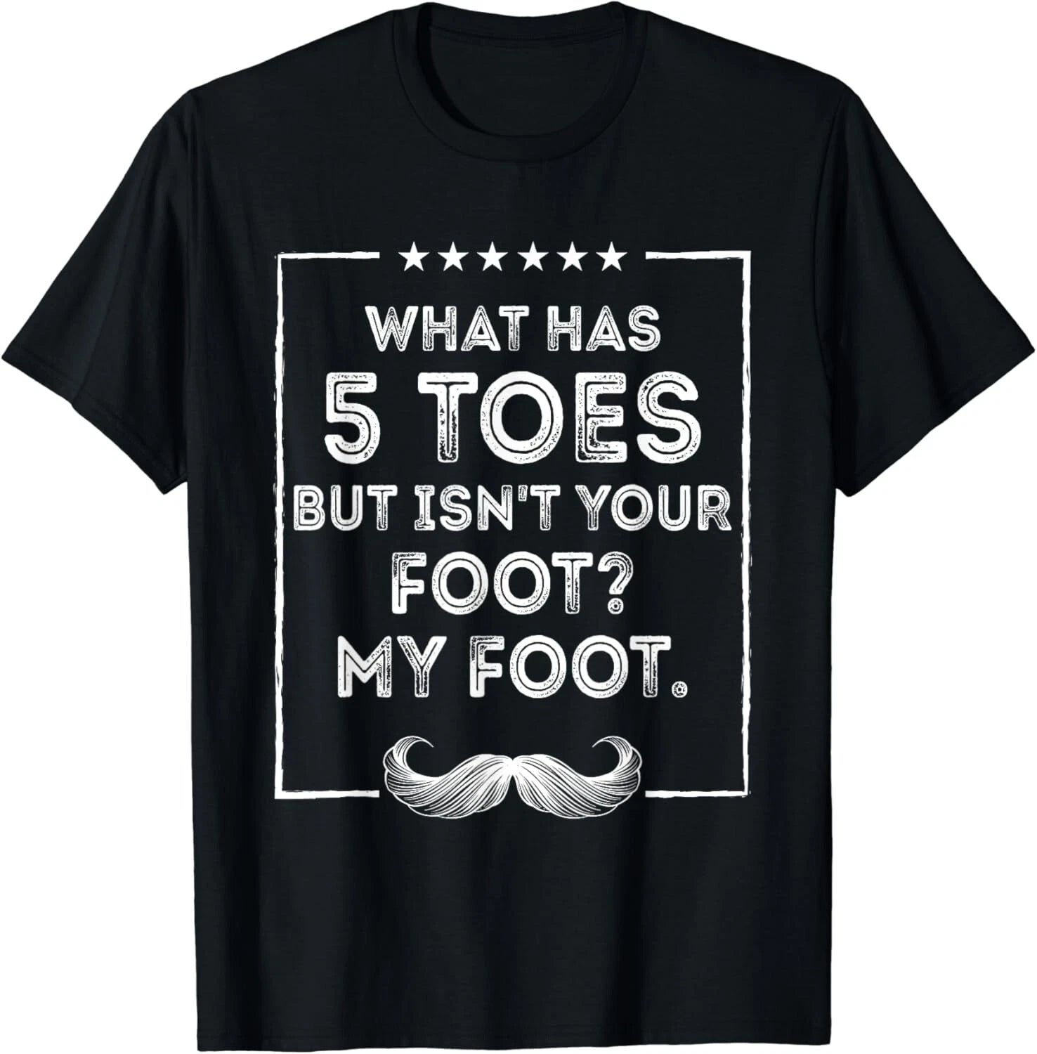 What Has 5 Toes but Isnt Your Foot Dad Jokes Funny Punchline Gift Unisex T-Shirt