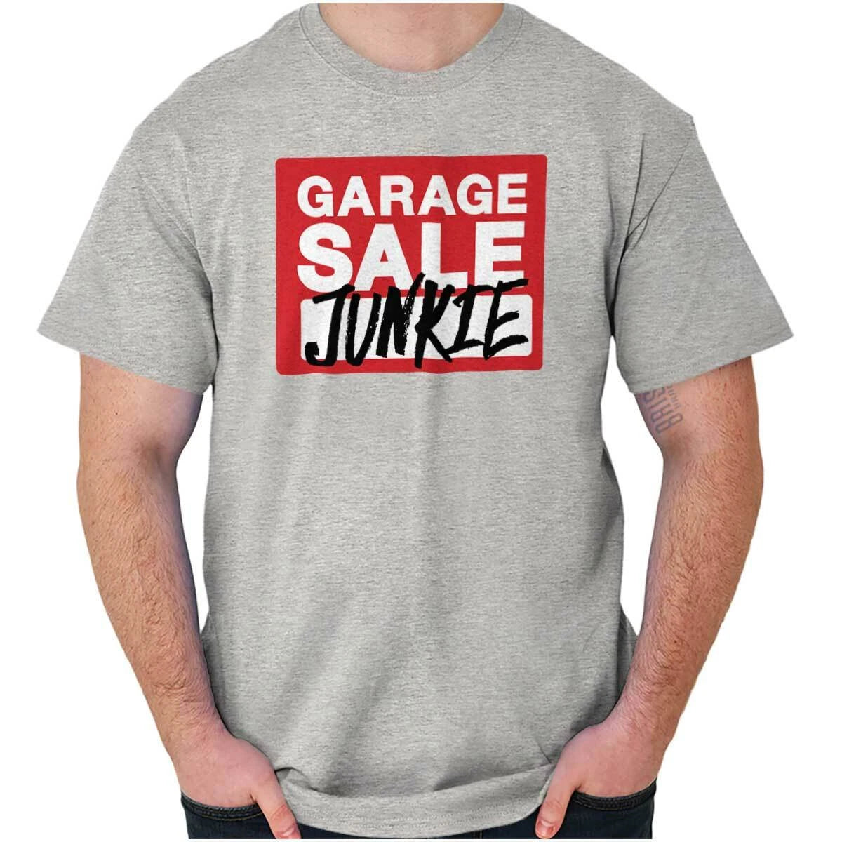 Funny Sarcastic Garage Sale Junkie Humor Womens or Mens Crewneck T Shirt Tee