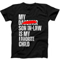 My Son In Law Is My Favorite Child Daughter Funny Saying Gift Black T Shirt 391