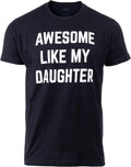 Awesome like My Daughter | Funny Tee Shirt, Sarcastic Saying Humor Dad Joke T-Sh