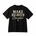 Make Heaven Crowded Christian Cross Faith Cotton T-Shirt Casual Unisex Tee
