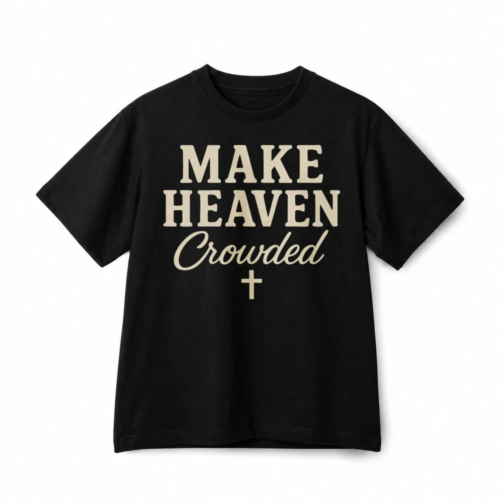 Make Heaven Crowded Christian Cross Faith Cotton T-Shirt Casual Unisex Tee