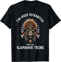 Im Chief Kickabitch from The Slapahoe Tribe Adult Humor T-Shirt