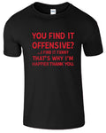 You Find It Offensive I Find It Funny Men T Shirt Sarcastic Mean Party Humor Tee