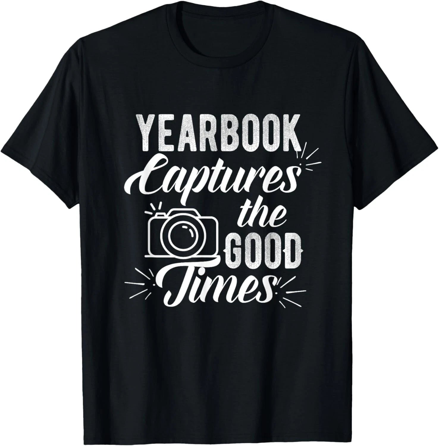 Funny Yearbook Quote Shirt Teacher Photographer tshirt Gift Unisex T-Shirt