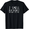 Funny 50th Birthday Gag Gift I Smell Old People Unisex T-Shirt
