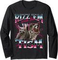 Autism Rizz Em with The Tism Meme Autistic Racoon Long Sleeve T-Shirt