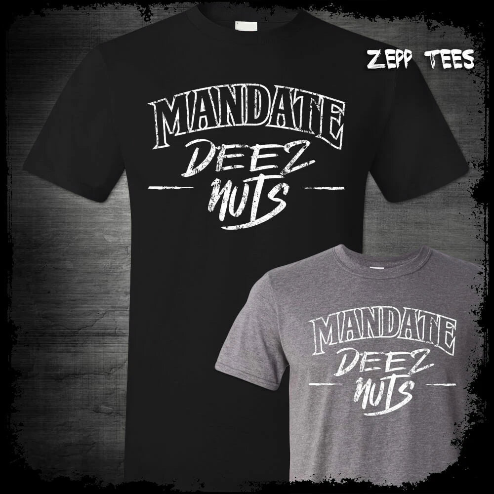 Mandate Deez Nuts Shirt Anti Biden Meme Pro Vaccine Choice American Freedom 1776
